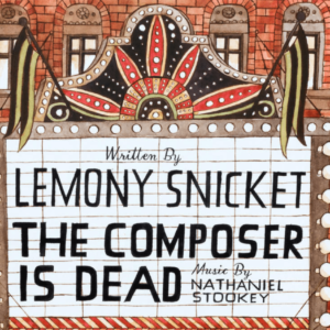 Lemony Snicket The Composer is Dead